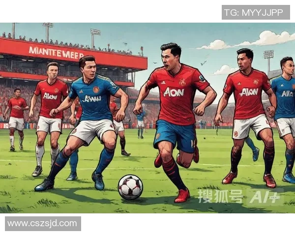曼联足球巨星引领英超赛场激情对决与辉煌瞬间